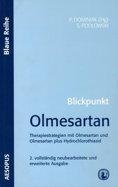 Blickpunkt Olmesartan: Therapiestrategien mit Olmesartan und Olmesartan plus Hydrochlorothiazid (Blaue Reihe) Medicine