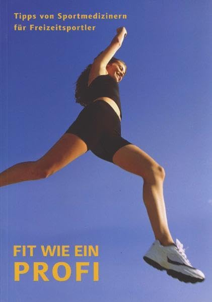 Fit wie ein Profi: Tipps von Sportmedizinern für Freizeitsportler Health, Nutrition & Fitness