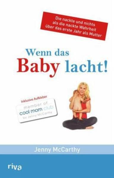 Wenn das Baby lacht: Die nackte und nichts als die nackte Wahrheit über das este Jahr der Mutterschaft Health, Nutrition & Fitness