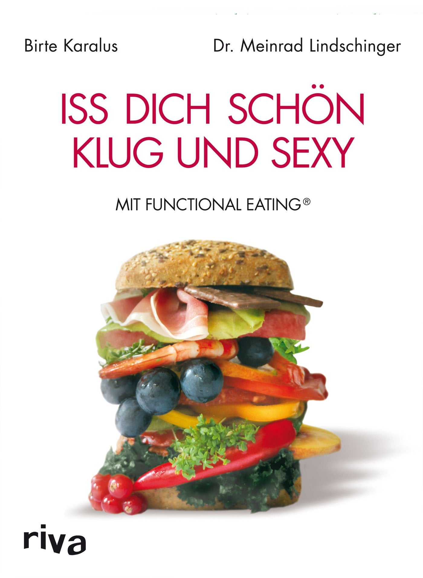 Iss dich schön, klug und sexy mit Functional Eating Health, Nutrition & Fitness