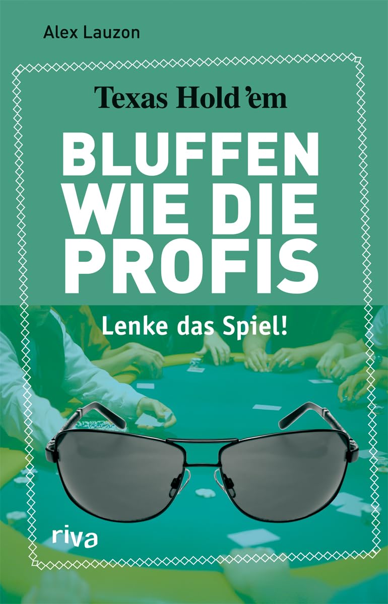 Texas Holdém, Bluffen wie die Profis: Lenke das Spiel Leisure & Fun