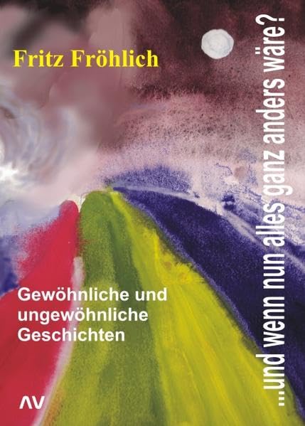 ... und wenn nun alles ganz anders wäre? Books