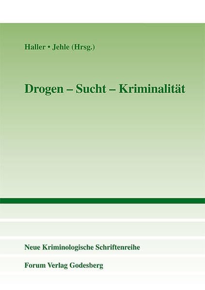 Drogen - Sucht - Kriminalität (Neue Kriminologische Schriftenreihe der Neuen Kriminologischen Gesellschaft e.V.) book
