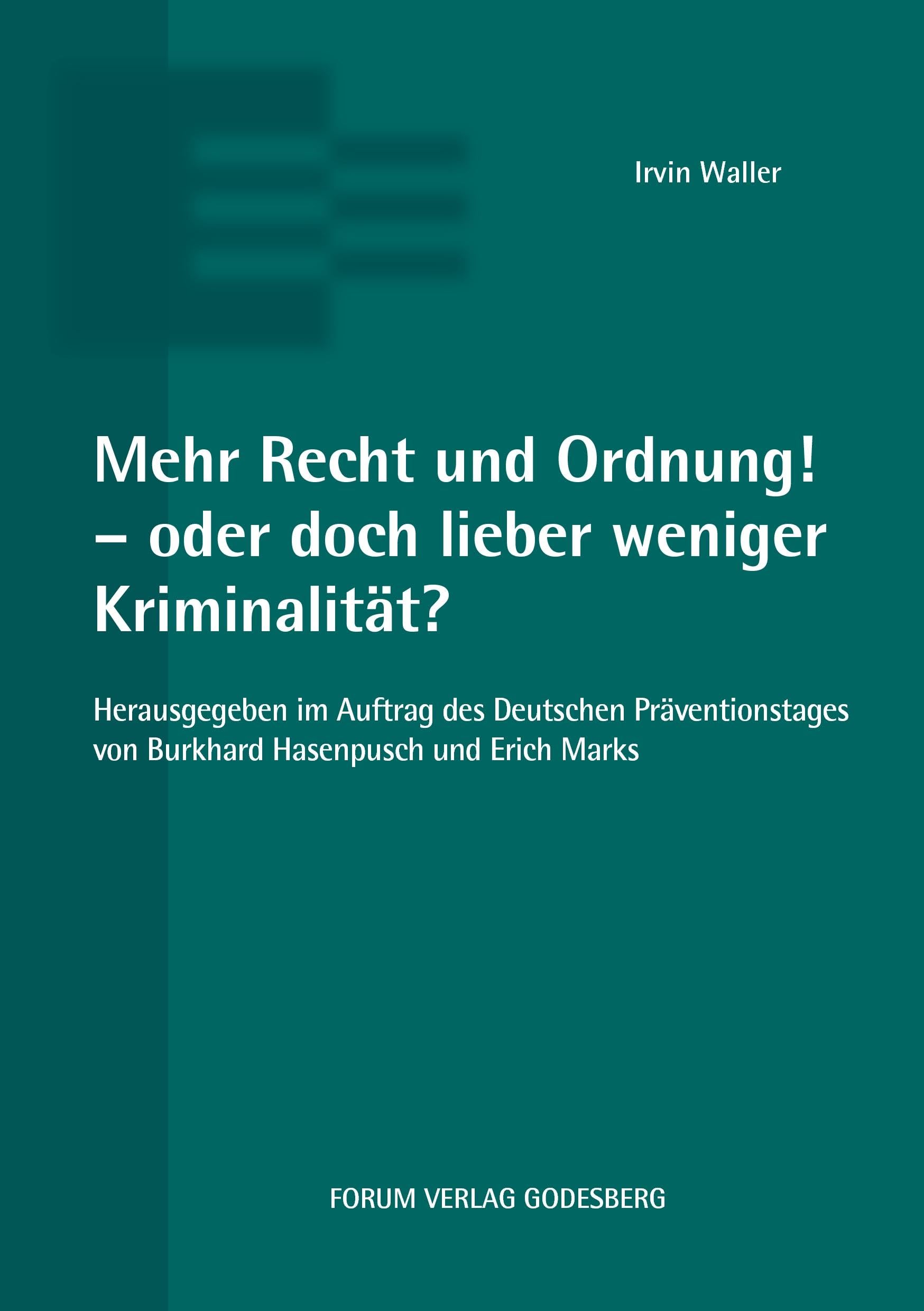 Mehr Recht und Ordnung! - oder doch lieber weniger Kriminalität? Law