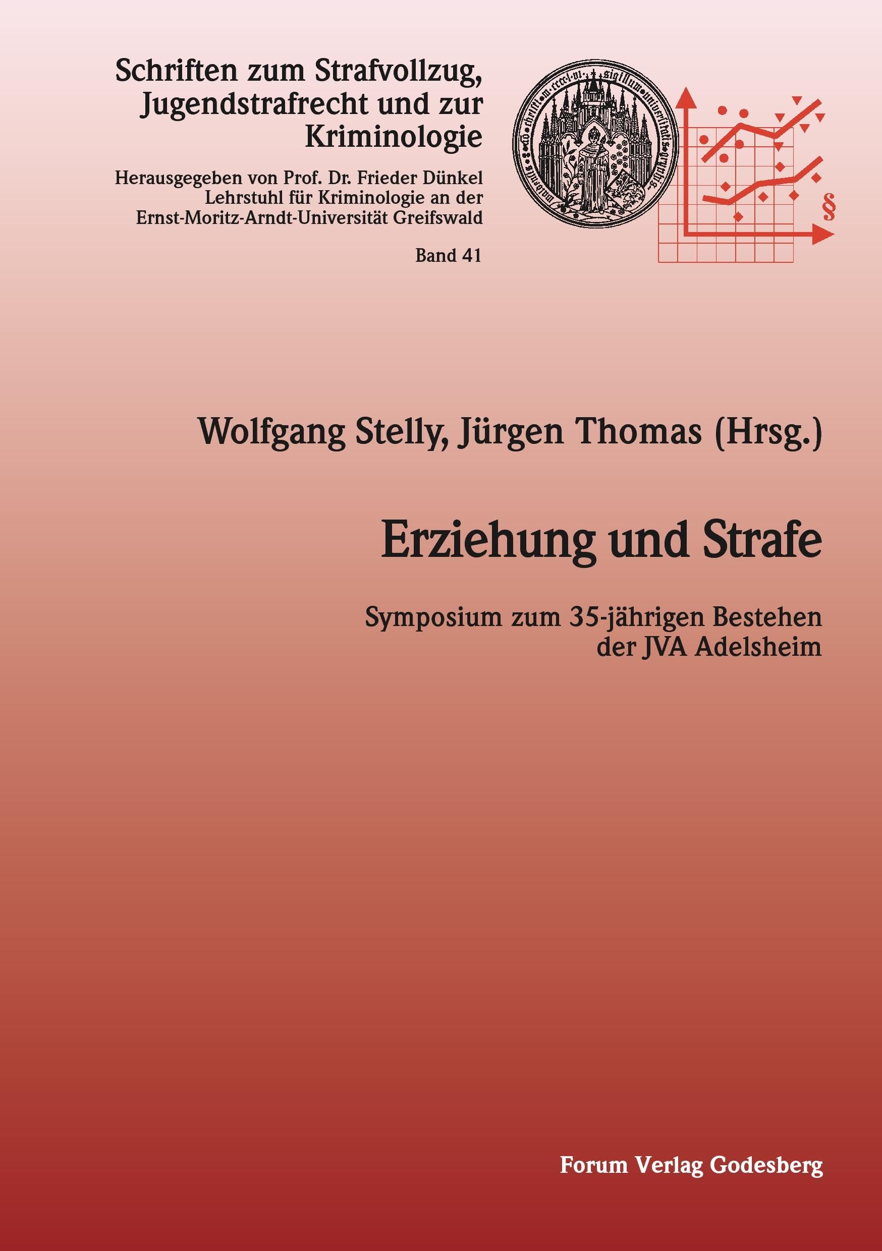 Erziehung und Strafe: Symposium zum 35-jährigen Bestehen der JVA Adelsheim (Schriften zum Strafvollzug, Jugendstrafrecht und zur Kriminologie) Law
