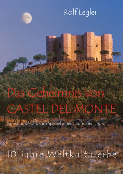 Das Geheimnis von Castel del Monte Architecture