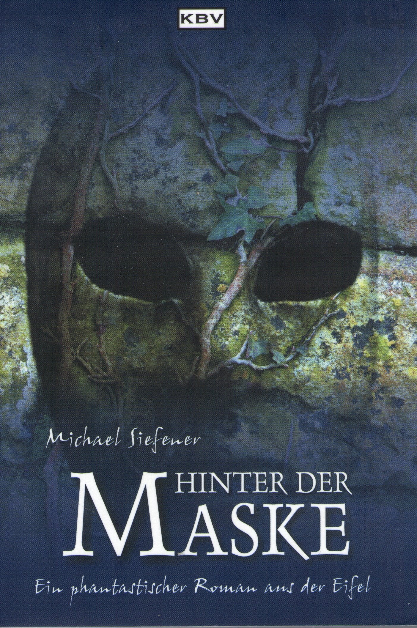 Hinter der Maske: Ein phantastischer Roman aus der Eifel Fantasy & Sci-Fi
