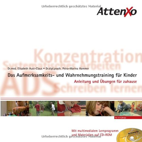 AttenXo. Das Aufmerksamkeits- und Wahrnehmungstraining für Kinder von 5-8 Jahren. Anleitung und Übungen für zuhause mit multimedialer Schulung und Lernmaterialien auf CD-ROM Parents & Children