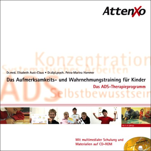 AttenXo. Das Aufmerksamkeits- und Wahrnehmungstraining für Kinder. Das ADS-Therapieprogramm mit multimedialer Schulung und Materialien auf CD-ROM. Health, Nutrition & Fitness