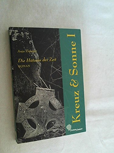 Kreuz und Sonne: Die Hüterin der Zeit Contemporary literature