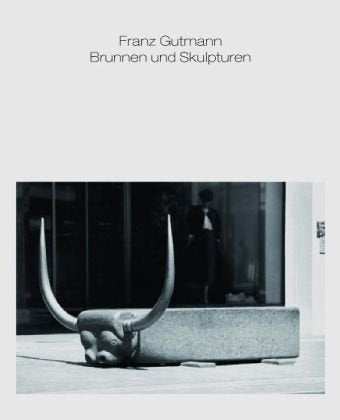 Franz Gutmann - Brunnen und Skulpturen Books