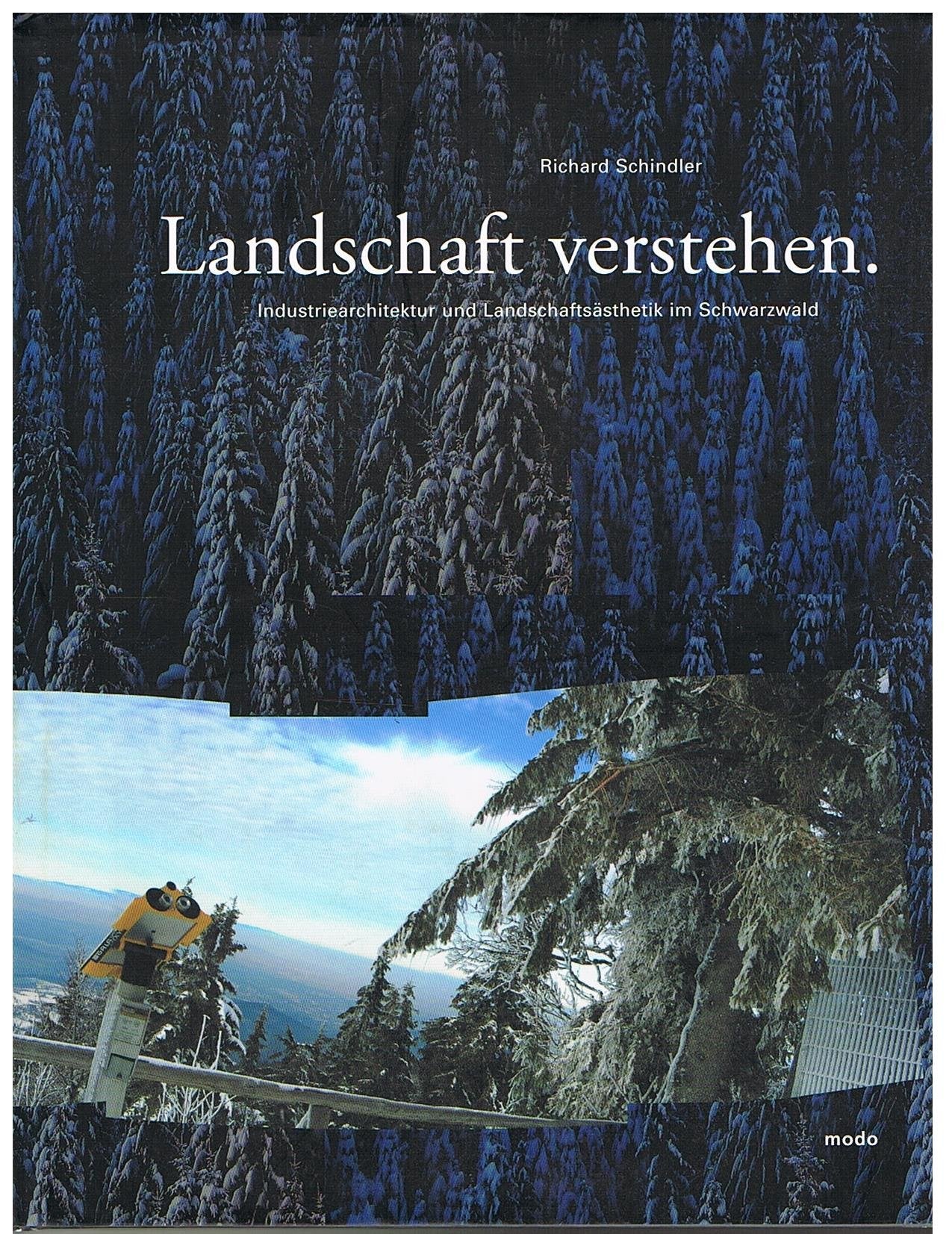 Landschaft verstehen: Industriearchitektur und Landschaftsästhetik im Schwarzwald Architecture