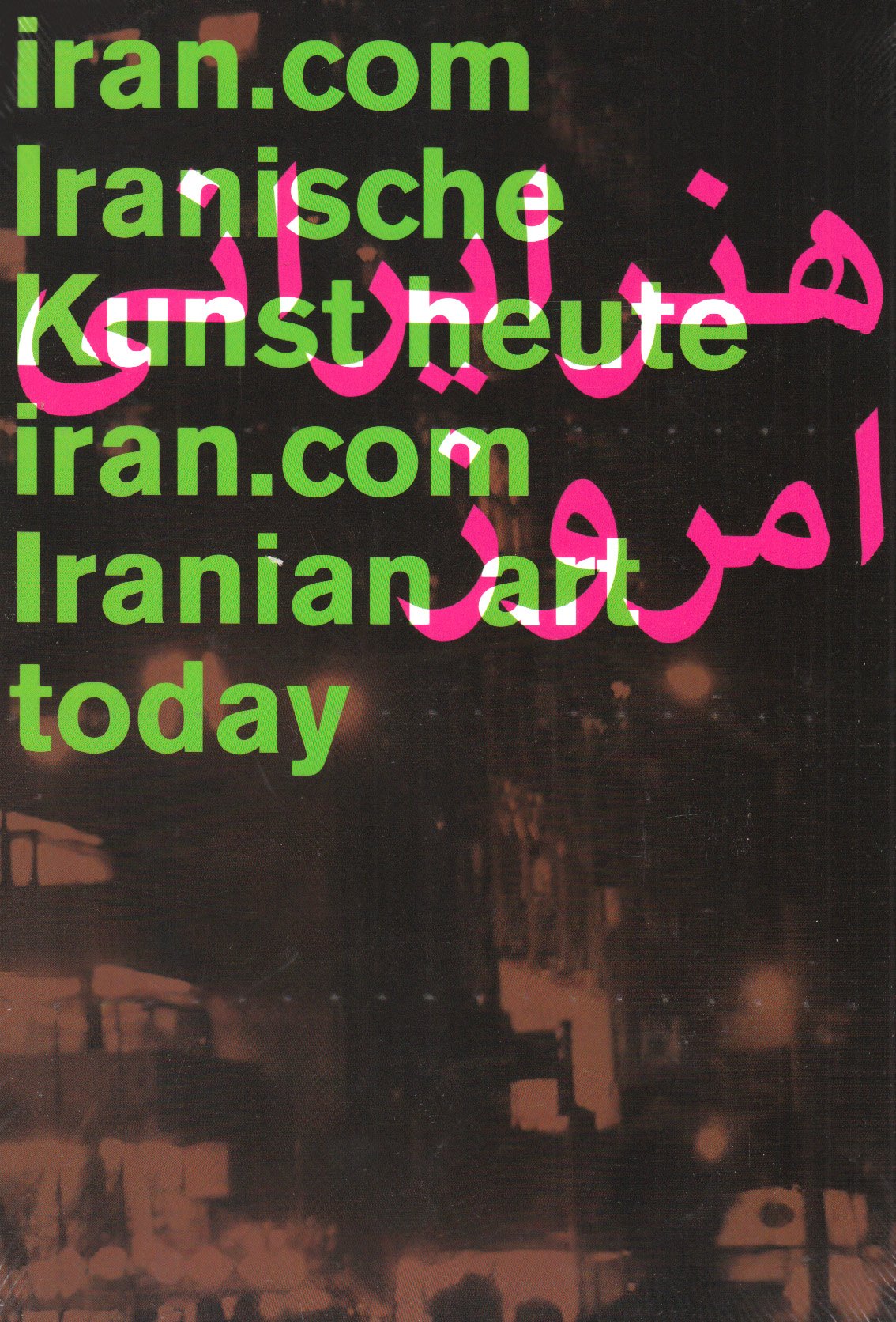 iran.com: Iranische Kunst heute Film, Art & Culture
