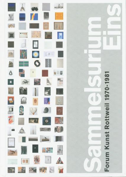 Sammelsurium Eins: Forum Kunst Rottweil 1970-1981 Film, Art & Culture