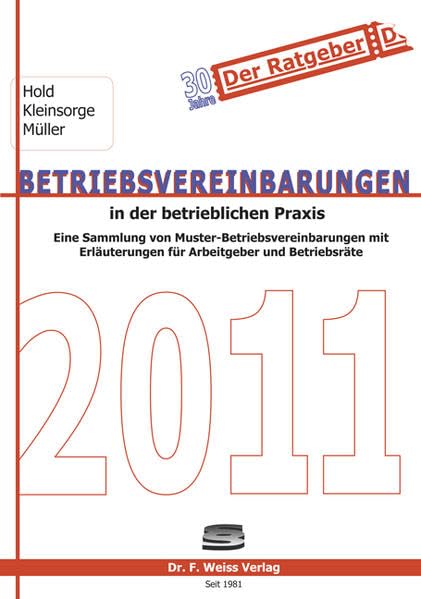 Betriebsvereinbarungen 2011: Eine Sammlung von Muster-Betriebsvereinbarungen mit Erläuterungen für Arbeitgeber und Betriebsräte Law