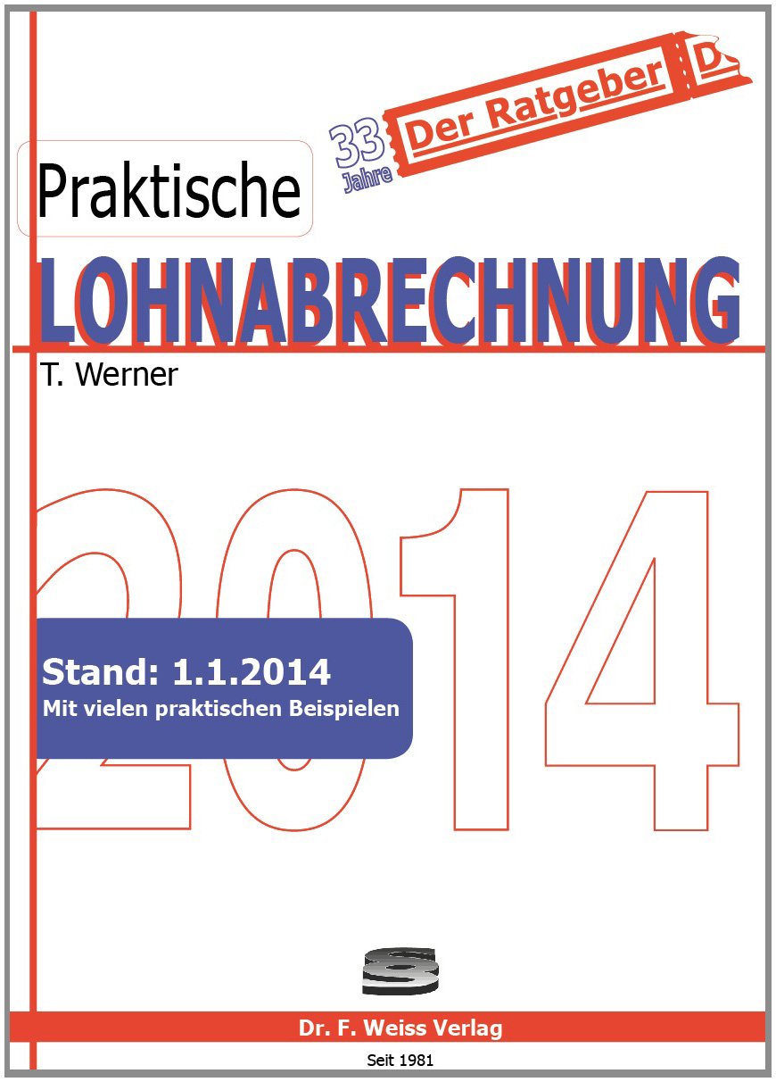 Praktische Lohnabrechnung 2014: Mit vielen praktischen Beispielen Law