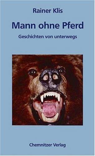 Mann ohne Pferd: Geschichten von unterwegs Fiction