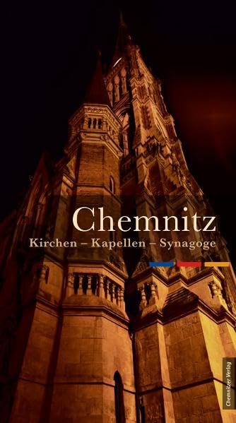 Chemnitz: Kirchen, Kapellen, Synagoge: Hrsg. In Zusammenarbeit mit dem Evangelisch-Lutherischen Kirchenbezirk Chemnitz Leisure, Home & Garden
