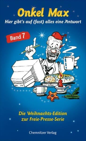 Onkel Max Band 7: Die Weihnachts-Edition zur Freie-Presse-Serie: Hier gibt's auf fast alles eine Antwort. Die Weihnachtsedition zur Freie-Presse-Serie General education