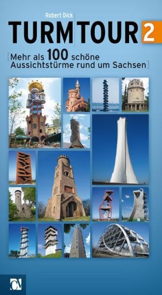Turm-Tour 2: Mehr als 100 schöne Aussichtstürme rund um Sachsen Leisure, Home & Garden