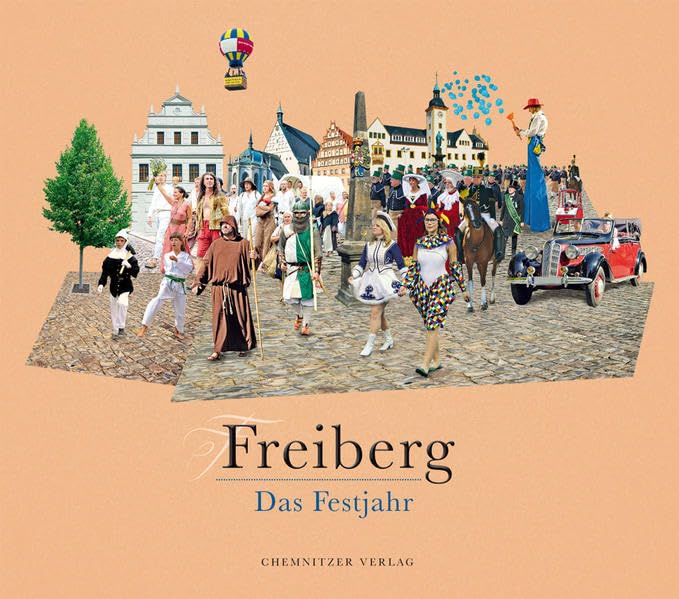 Freiberg - Das Festjahr Fiction