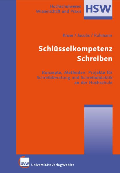 Schlüsselkompetenz Schreiben: Konzepte, Methoden, Projekte für Schreibbetrachtung und Schreibdidaktik an der Hochschule (Hochschulwesen: Wissenschaft und Praxis) Books