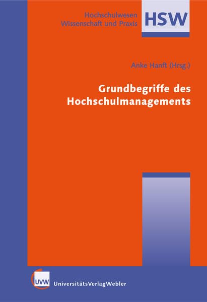 Grundbegriffe des Hochschulmanagements (Hochschulwesen: Wissenschaft und Praxis) Social Sciences