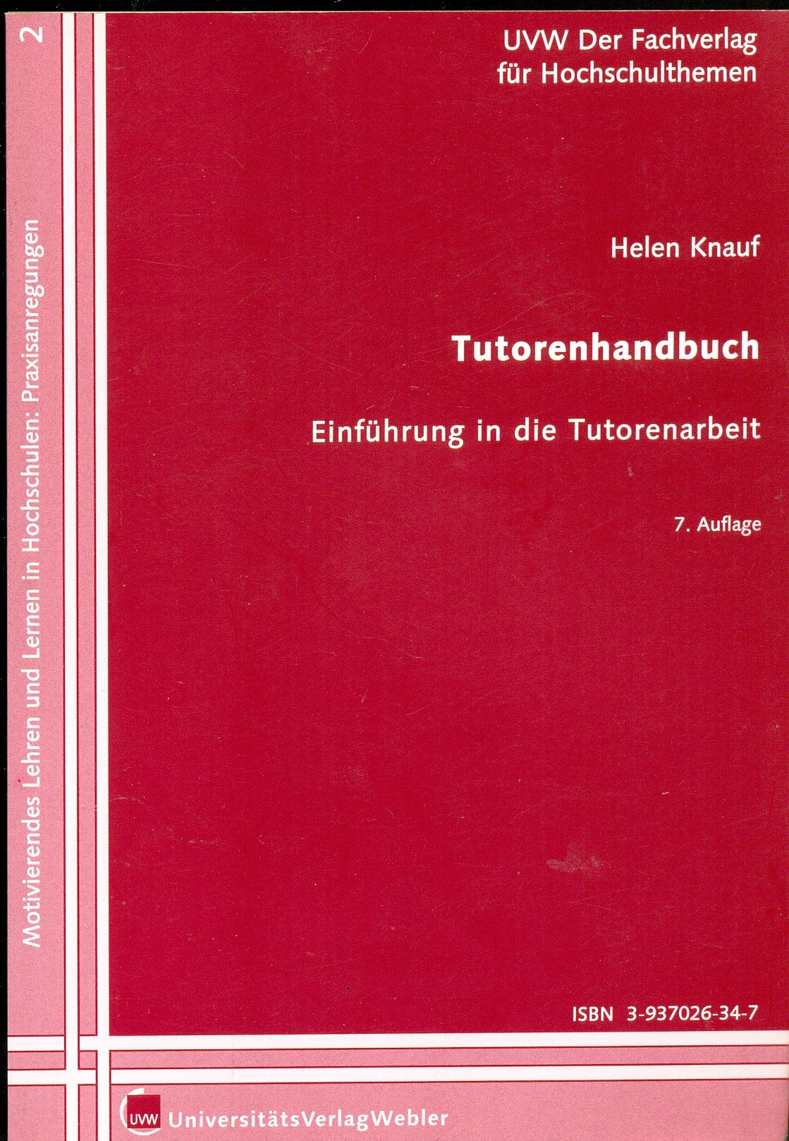 Tutorenhandbuch: Einführung in die Tutorenarbeit (Gestaltung motivierender Lehre an Hochschulen: Praxisanregungen) Books