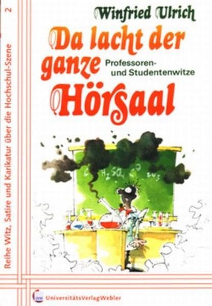 Da lacht der ganze Hörsaal: Professoren- und Studentenwitze Humour & Satire