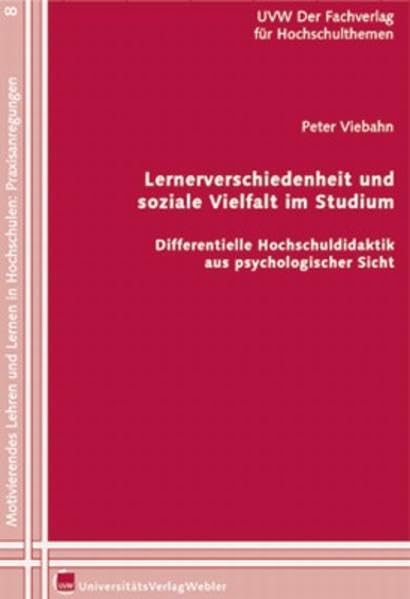Lernerverschiedenheit und soziale Vielfalt im Studium: Differentielle Hochschuldidaktik aus psychologischer Sicht (Gestaltung motivierender Lehre an Hochschulen: Praxisanregungen) Psychology