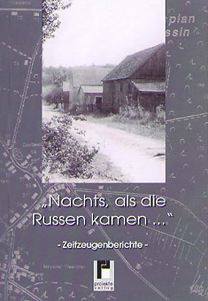 "Nachts, als die Russen kamen...": -Zeitzeugenberichte-: - Zeitzeugenberichte -. Aus dem Kreis Landsberg/W. Memories