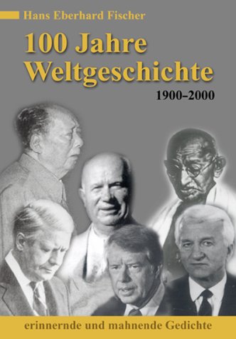 100 Jahre Weltgeschichte: 1900-2000 - erinernde und mahnende Gedichte Politics & History