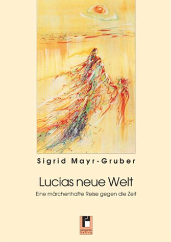 Lucias neue Welt: Eine märchenhafte Reise gegen die Zeit Fairy Tales & Legends