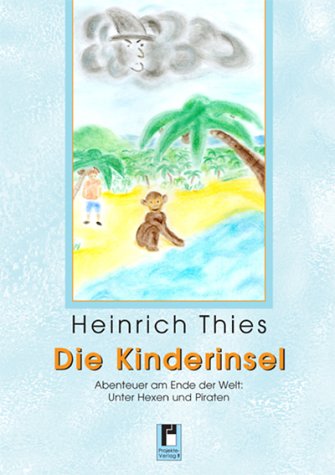 Die Kinderinsel: Abenteuer am Ende der Welt: Unter Hexen und Piraten Books