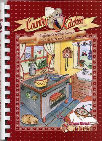 Country Kitchen: Raffinierte Rezepte, die viel Zeit für jedes Hobby lassen book