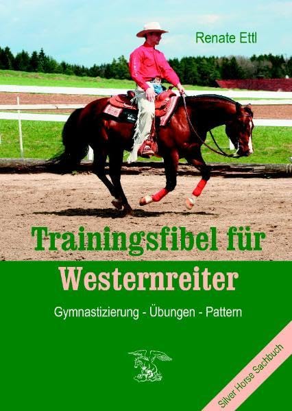 Trainingsfibel für Westernreiter. Gymnastizierung - Übungen - Pattern Pets