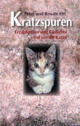 Kratzspuren: Erzählungen und Gedichte rund um die Katze Poetry