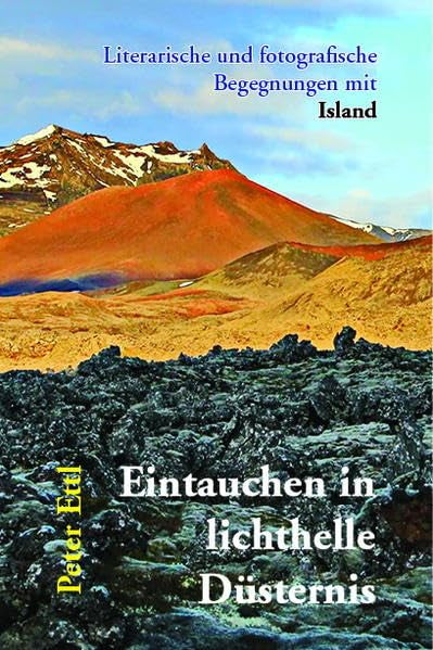 Eintauchen in lichthelle Düsternis: Literarische und fotografische Begegnungen mit Island Contemporary literature