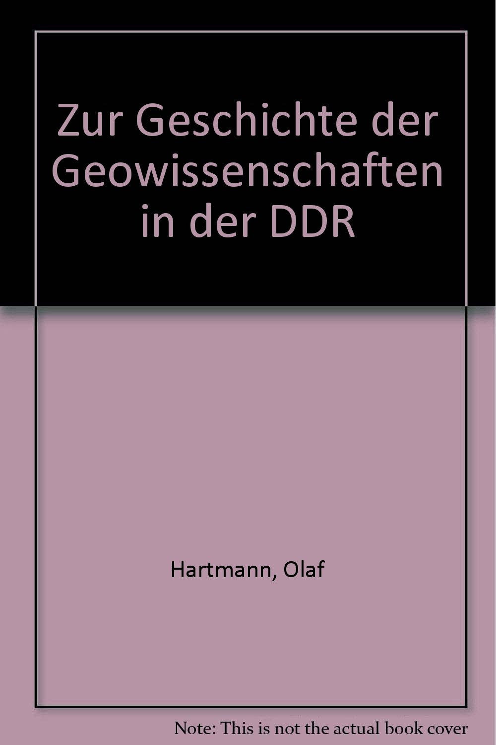 Zur Geschichte der Geowissenschaften in der DDR (Schriftenreihe für Geowissenschaften) Business & Technology