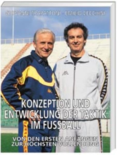 Konzeption und Entwicklung der Taktik im Fussball: Die taktische Bildung des Spielers von den ersten Anfängen bis zur höchsten Vollendung: Und die ... ersten Anfängen bis zur höchsten Vollendung Leisure & Fun