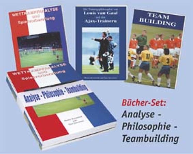 Wettkampfanalyse und Spielvorbereitung /Teambuilding /Die Trainingsphilosophie von Louis van Gaal und den Ajax-Trainern Leisure & Fun