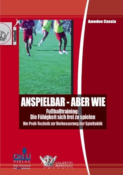 Anspielbar -aber wie: Fußballtraining - Die Fähigkeit sich frei zu spielen book