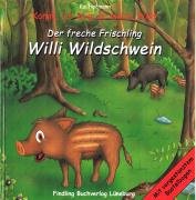 Der freche Frischling Willi Wildschwein: Komm, ich zeig dir meine Welt Non-fiction