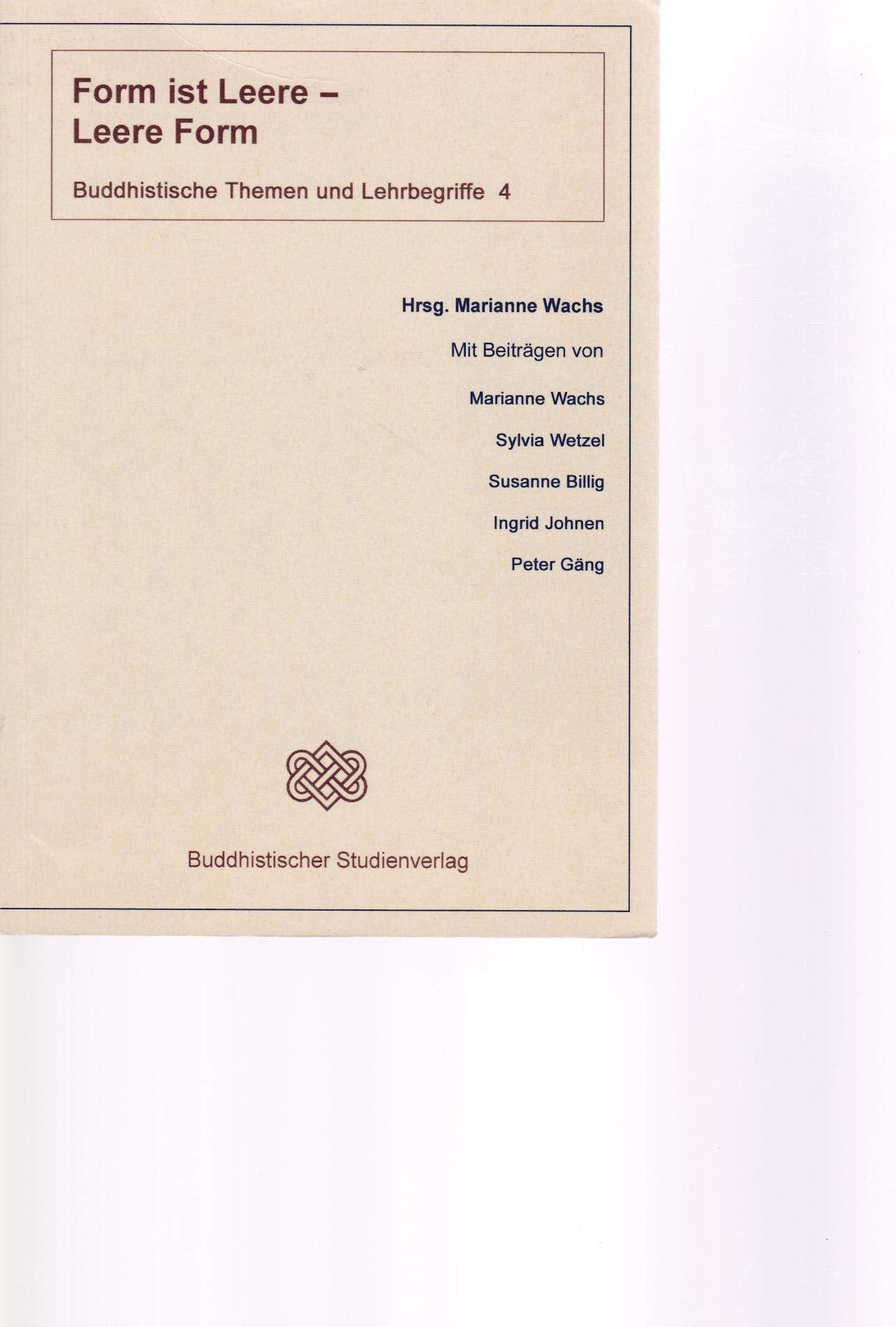 Form ist Leere - Leere Form. Buddhistische Themen und Lehrbegriffe Band 4: Schwerpunkt: Weisheit und Erkennen Books