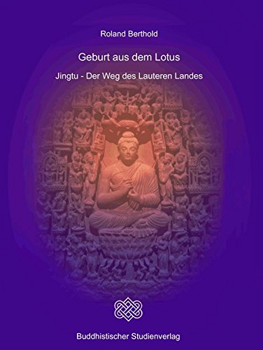 Geburt aus dem Lotus: Jingtu - Der Weg des Lauteren Landes Religion & Esotericism
