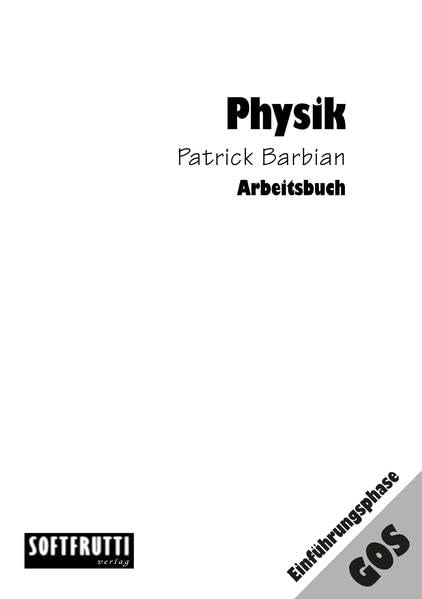 Physik Einführungsphase: Arbeitsbuch GOS Study Guides