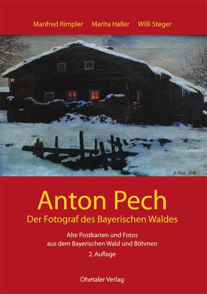 Anton Pech -der Fotograf des Bayerischen Waldes: Historische Postkarten und Fotos aus dem Bayerischen Wald und Böhmen Law