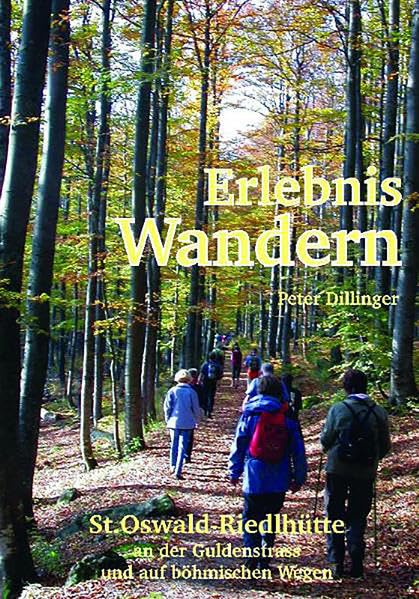 Erlebnis Wandern St. Oswald-Riedlhütte: an der Guldenstrass und auf böhmischen Wegen Leisure, Home & Garden