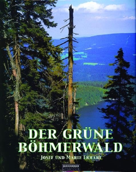 Der grüne Böhmerwald: Bildband Böhmerwald-Sumava (Livre en allemand) book