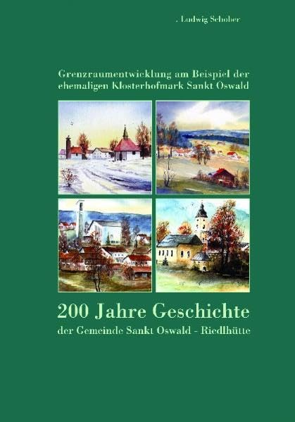 200 Jahre Geschichte der Gemeinde Sankt Oswald-Riedlhütte Photography